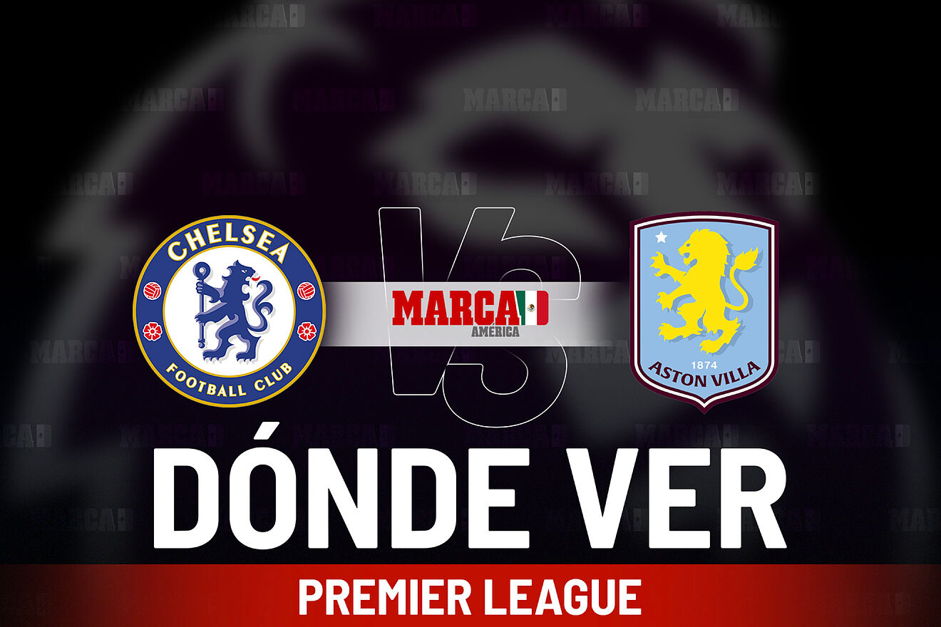 Chelsea vs Aston Villa: D�nde ver, el horario en M�xico y un duelo clave para seguir escalando en la Premier League