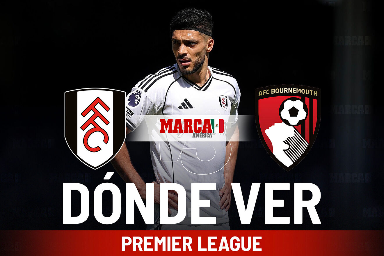 �D�nde ver el Fulham vs AFC Bournemouth en M�xico y a qu� hora juega Ra�l Jim�nez en la Premier League?