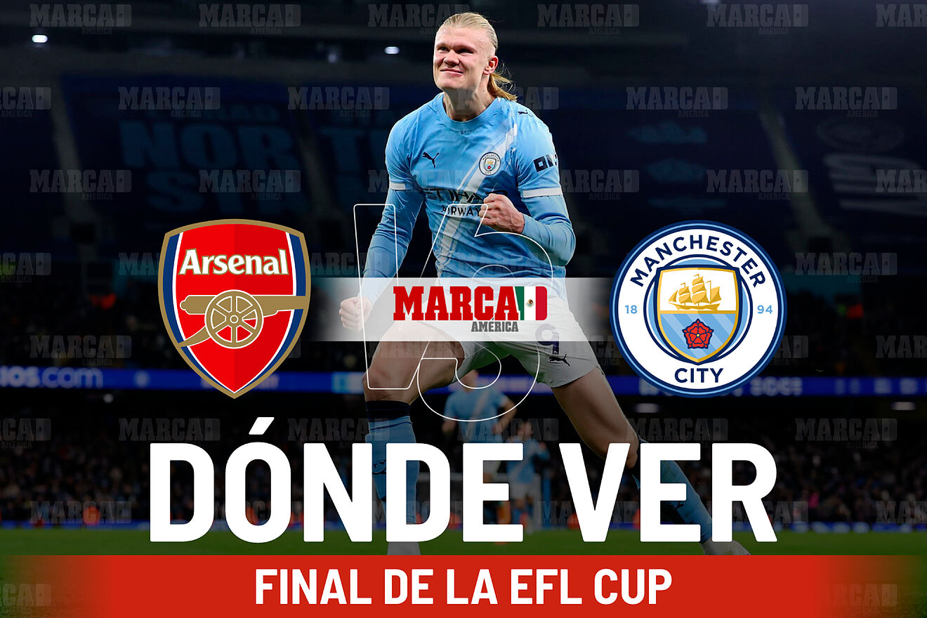 Arsenal vs Manchester City: D�nde ver y a qu� hora juega Erling Haaland en la Final de la Carabao Cup