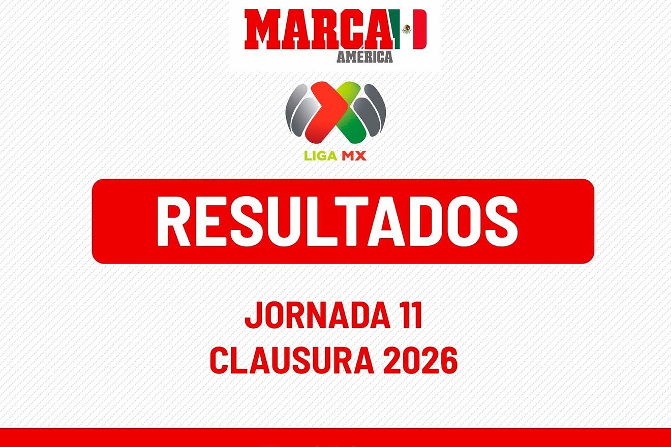 Jornada 11 Clausura 2026: Resultados de la Liga MX y tabla de posiciones