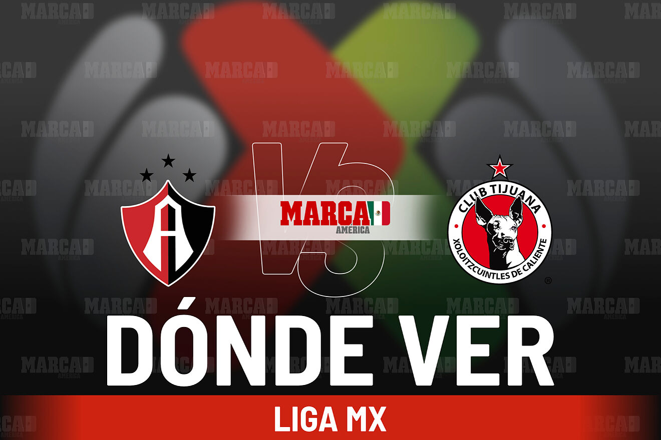 Liga MX 2026: Atlas vs Tijuana: Dónde ver y a qué hora juega el partido ...