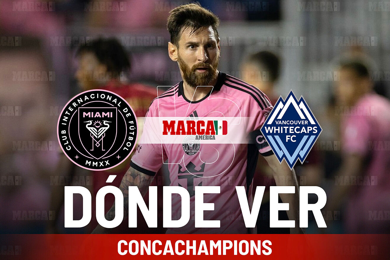 Inter Miami vs Vancouver: dónde ver a Messi en Concachampions y a qué ...