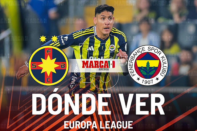 FCSB vs Fenerbah�e: D�nde ver al equipo de Edson �lvarez y el horario en la Europa League 2026