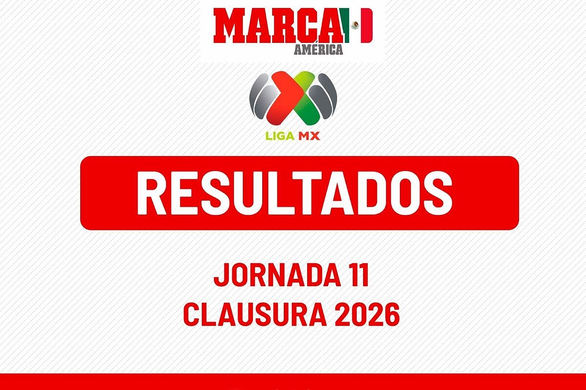 Jornada 11 Clausura 2026: Resultados de la Liga MX y tabla de posiciones