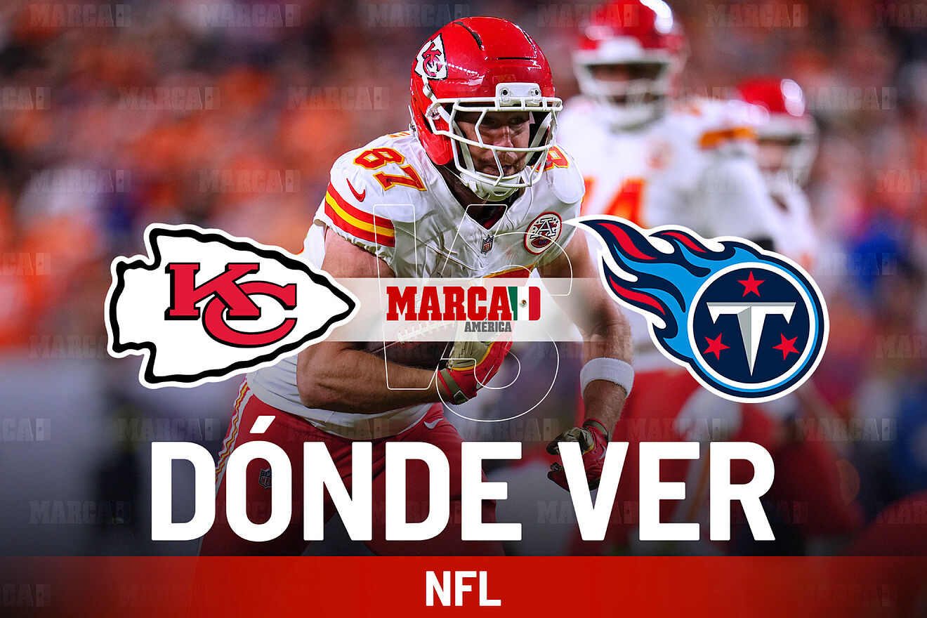 Chiefs vs Titans: Dónde ver el juego de hoy, horario y cómo llega...
