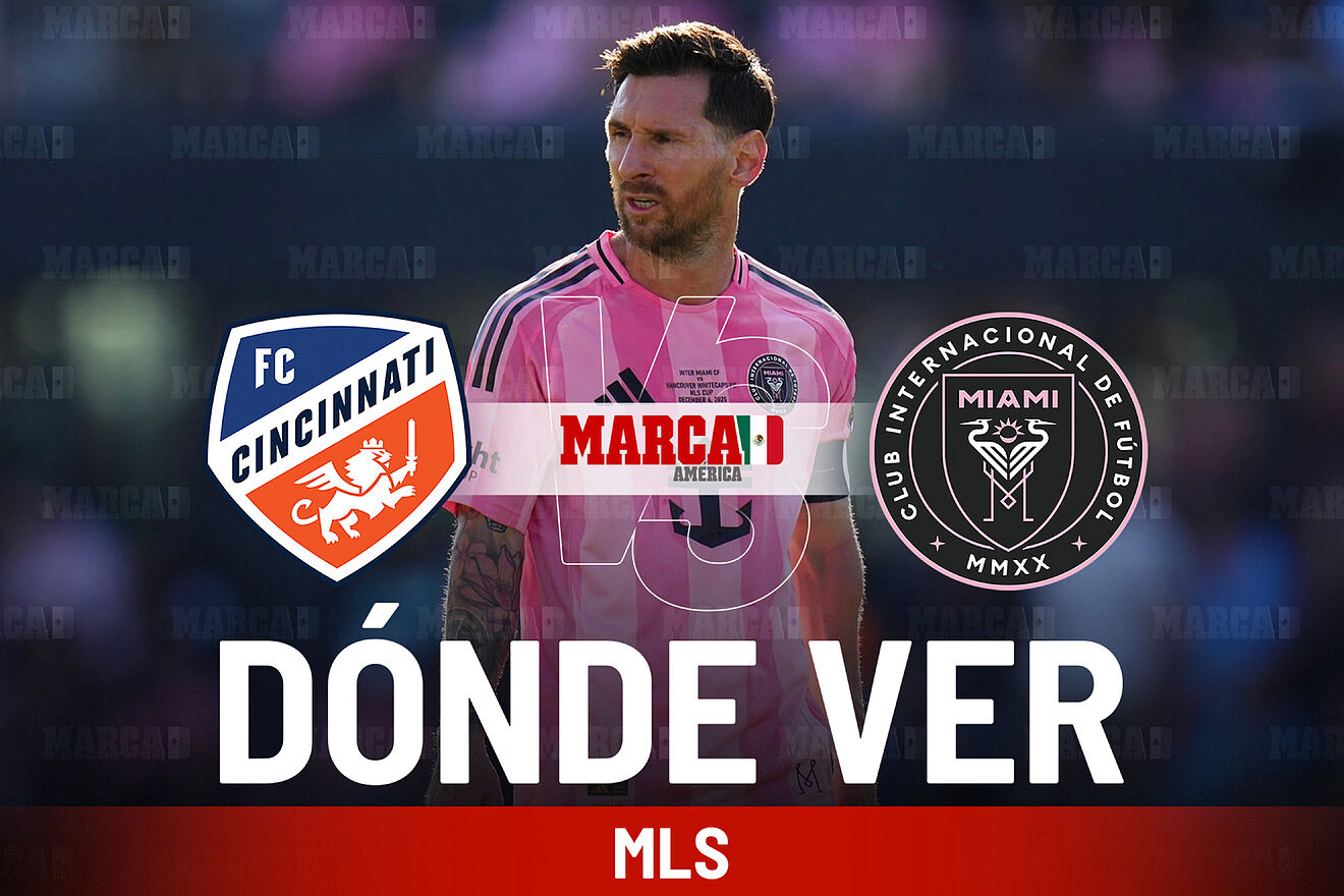 �D�nde ver Cincinnati vs Inter Miami y a qu� hora es el partido de Messi en la MLS hoy?