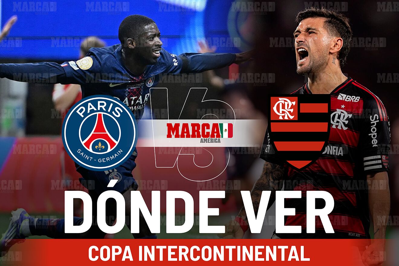 PSG vs Flamengo: D�nde ver la final de la Copa Intercontinental en M�xico, posibles alineaciones y horario