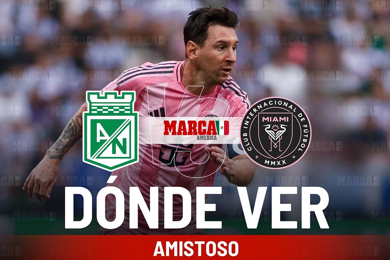 Atl�tico Nacional vs Inter Miami: D�nde ver el amistoso de Messi y...